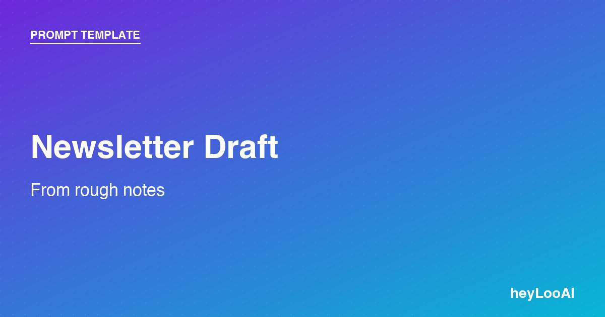 Newsletter Draft prompt